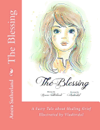 The Blessing: A Fairy Tale about Healing Grief