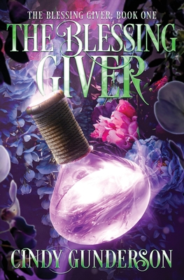 The Blessing Giver: The Blessing Giver Book 1 - Gunderson, Cindy