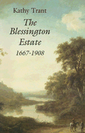 The Blessington Estate 1667-1908