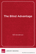 The Blind Advantage: How Going Blind Made ME a Stronger Principal and How Including Children with Disabilities Made Our School Better for Everyone