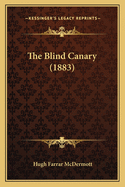 The Blind Canary (1883)