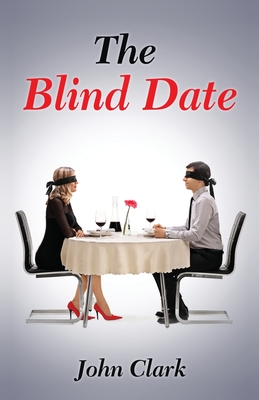 The Blind Date - Clark, John