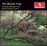 The Blissful Viola - Christine Rutledge (viola); Ksenia Nosikova (piano)