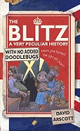 The Blitz: A Very Peculiar History