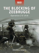 The Blocking of Zeebrugge: Operation Z.O. 1918