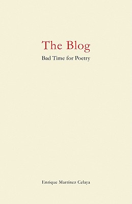 The Blog: Bad Time for Poetry - Martnez Celaya, Enrique