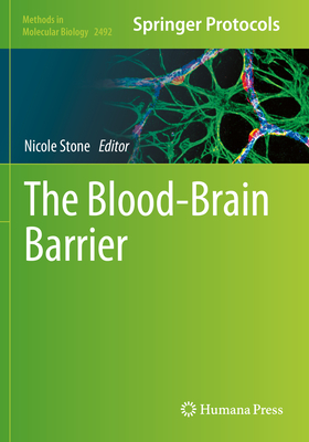 The Blood-Brain Barrier: Methods and Protocols - Stone, Nicole (Editor)