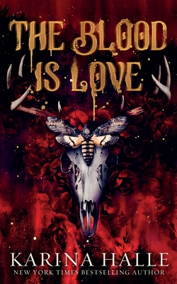The Blood is Love: A Dark Vampire Romance - Halle, Karina