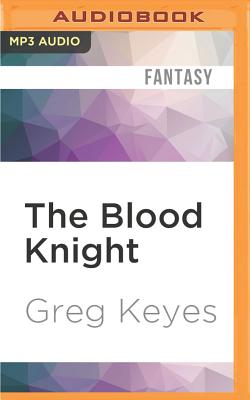The Blood Knight - Keyes, Greg, and Michael, Patrick (Read by)