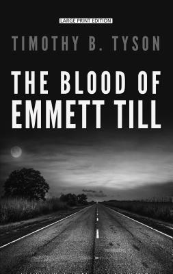 The Blood of Emmett Till - Tyson, Timothy B