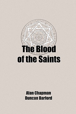 The Blood of the Saints - Chapman, Alan, and Barford, Duncan