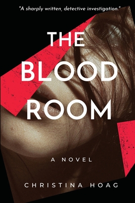 The Blood Room: A Detective Thriller - Hoag, Christina