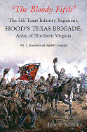 "The Bloody Fifth": The 5th Texas Infantry, Hood's Texas Brigade, Army of Northern Virginia
