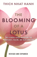The Blooming of a Lotus Revised & Expanded: Essential Guided Meditations for Mindfulness, Healing, and Transformation