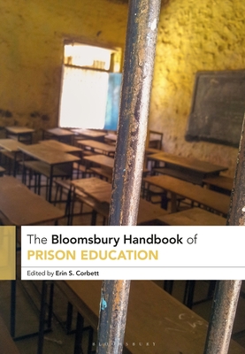 The Bloomsbury Handbook of Prison Education - Corbett, Erin S (Editor)