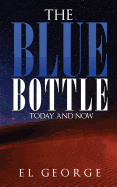 The Blue Bottle: Today and Now