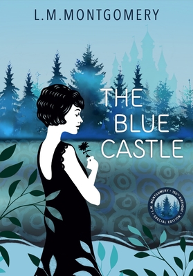 The Blue Castle - Montgomery, Lucy