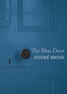 The Blue Door - Brink, Andre