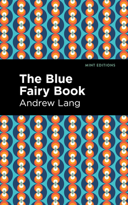 The Blue Fairy Book - Lang, Andrew, and Editions, Mint (Contributions by)