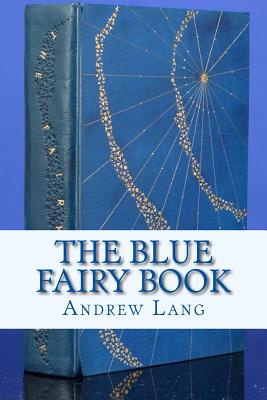 The Blue Fairy Book - Andre (Editor), and Lang, Andrew