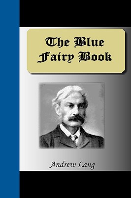 The Blue Fairy Book - Lang, Andrew (Compiled by)
