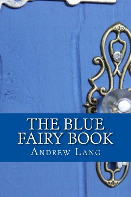 The Blue Fairy Book - Lang, Andrew
