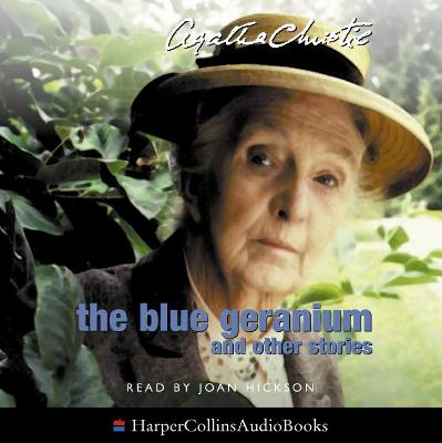 The Blue Geranium - Christie, Agatha, and Hickson, Joan (Read by)