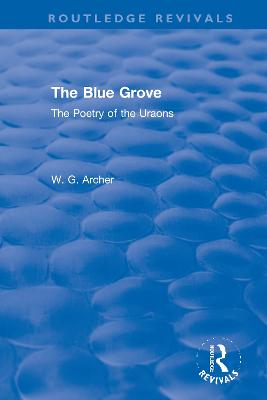 The Blue Grove: The Poetry of the Uraons - Archer, W G