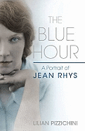 The Blue Hour: A Portrait of Jean Rhys