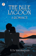 The Blue Lagoon: A Romance