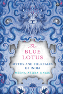 THE BLUE LOTUS: Myths and Folktales of India