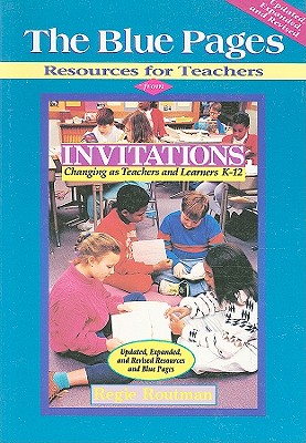 The Blue Pages: Resources for Teachers from Invitations: Changing as Teachers and Learners K-12 - Routman, Regie
