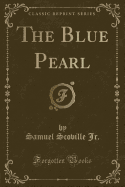 The Blue Pearl (Classic Reprint)