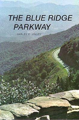 The Blue Ridge Parkway - Jolley, Harley E