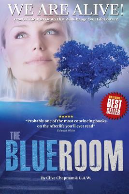 The Blue Room: Extraordinary Voice-to-Voice Evidence of Life After Death - White, Edward, and Chapman, Clive