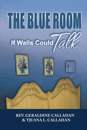 The Blue Room: If Walls could Talk