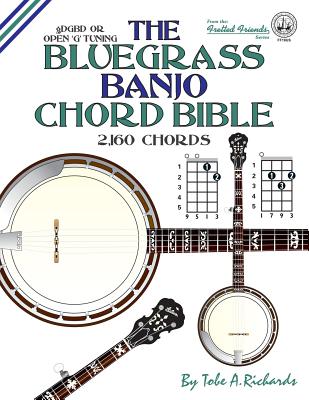 The Bluegrass Banjo Chord Bible: Open G Tuning 2,160 Chords - Richards, Tobe a