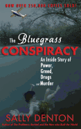 The Bluegrass Conspiracy: An Inside Story of Power, Greed, Drugs & Murder