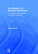 The Blueprint for Strategic Advertising: How Critical Thinking Builds Successful Campaigns