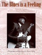 The Blues is a Feeling: Voices and Visions of African-American Blues Musicians