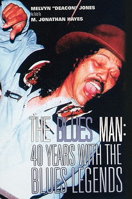 The Blues Man: 40 Years with the Blues Legends - Jones, Melvyn