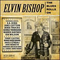 The Blues Rolls On - Elvin Bishop