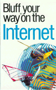 The Bluffer's Guide to the Internet
