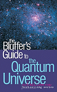 The Bluffer's Guide to the Quantum Universe