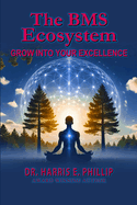 The BMS Ecosystem: Grow Into Your Excellence