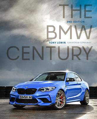 The BMW Century, 2nd Edition - Lewin, Tony, and Purves, Tom (Foreword by)