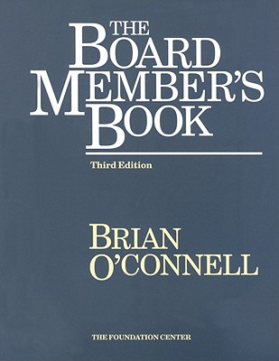 The Board Member's Book: Making a Difference in Voluntary Organizations - O'Connell, Brian