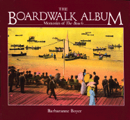 The Boardwalk Album: Memories of the Beach - Boyer, Barbaranne