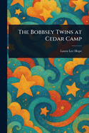 The Bobbsey Twins at Cedar Camp