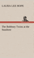 The Bobbsey Twins at the Seashore